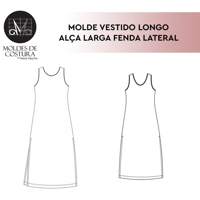 Molde vestido longo alça larga fenda lateral tamanho PP ao EXG by Maísa Rasche