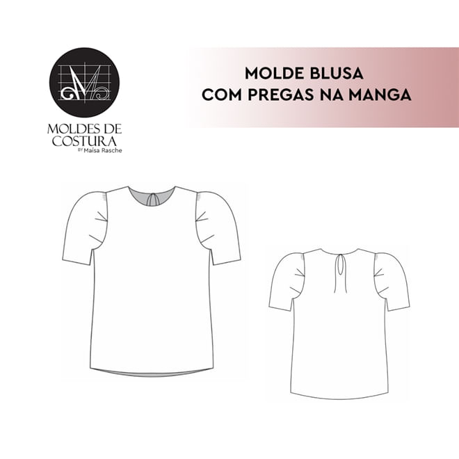 Molde blusa com pregas na manga tamanho PP ao EXG by Maísa Rasche