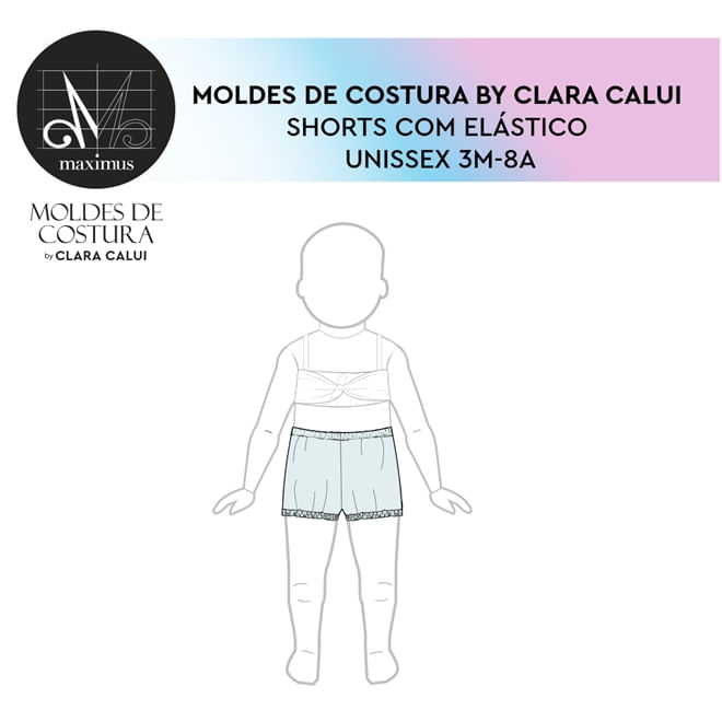 Molde shorts com elástico unissex infantil tamanho de 3 meses até 8 anos by Clara Calui